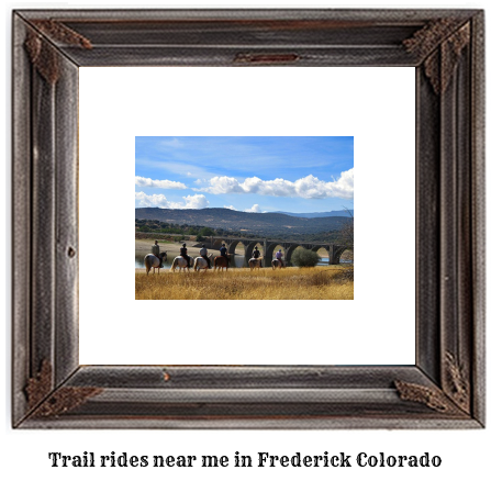 trail rides near me in Frederick, Colorado